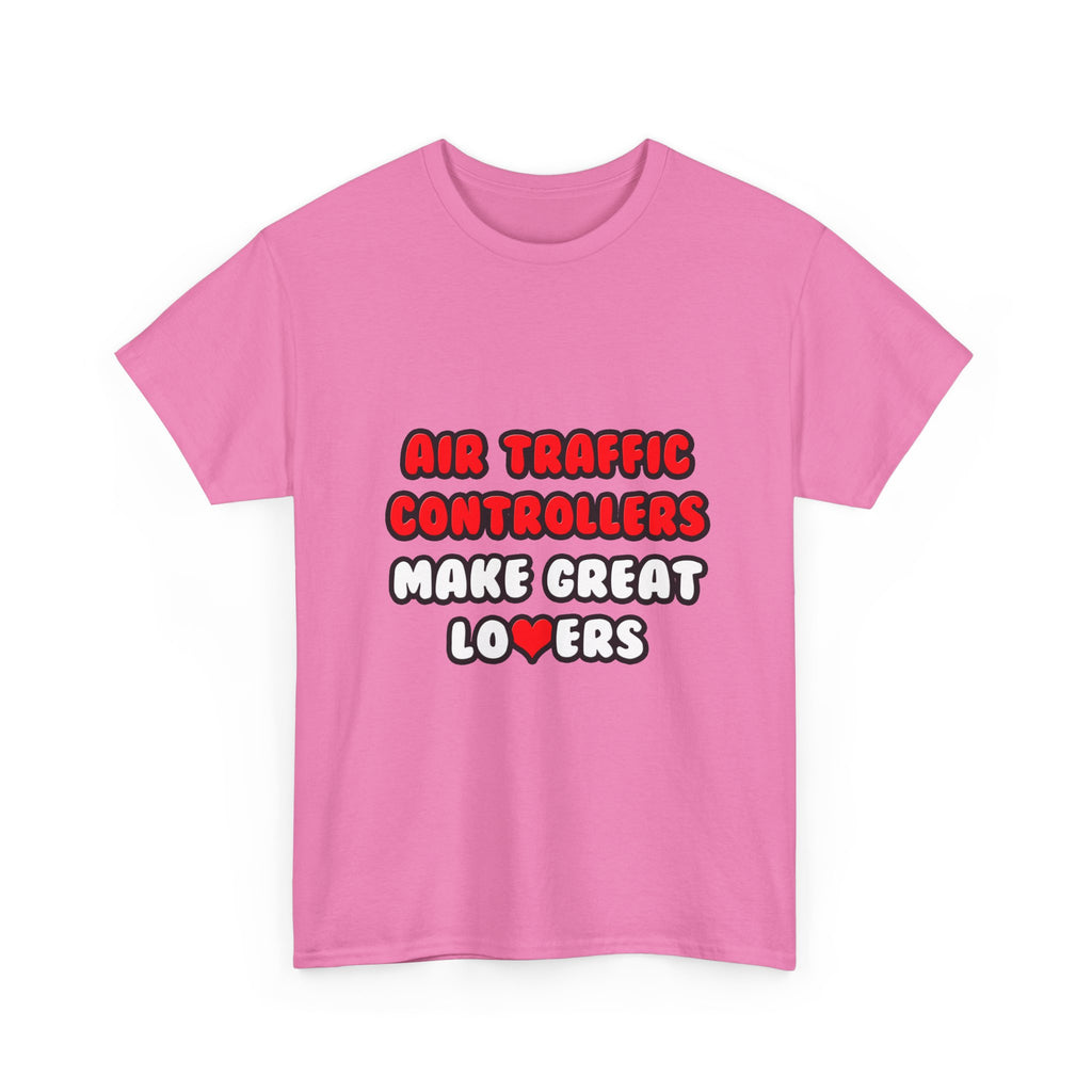 Air Traffic Controllers Make Great Lovers - Unisex Heavy Cotton Tee