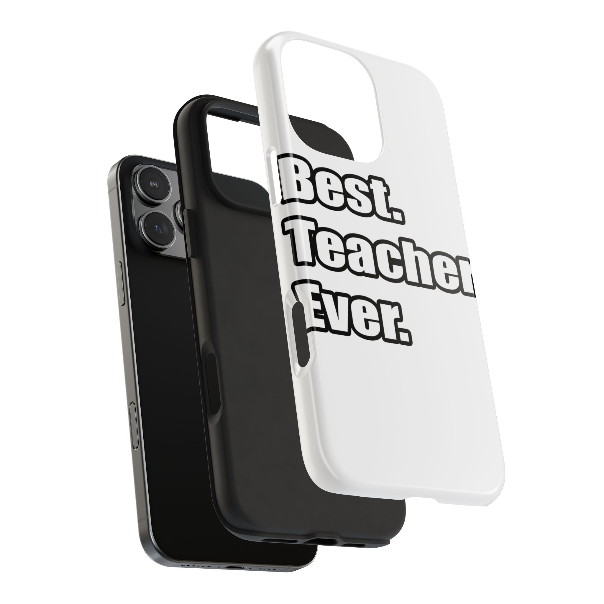 best teacher ever - Tough Phone Cases