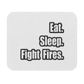 Eat. Sleep. Fight Fires. - Mouse Pad (Rectangle)