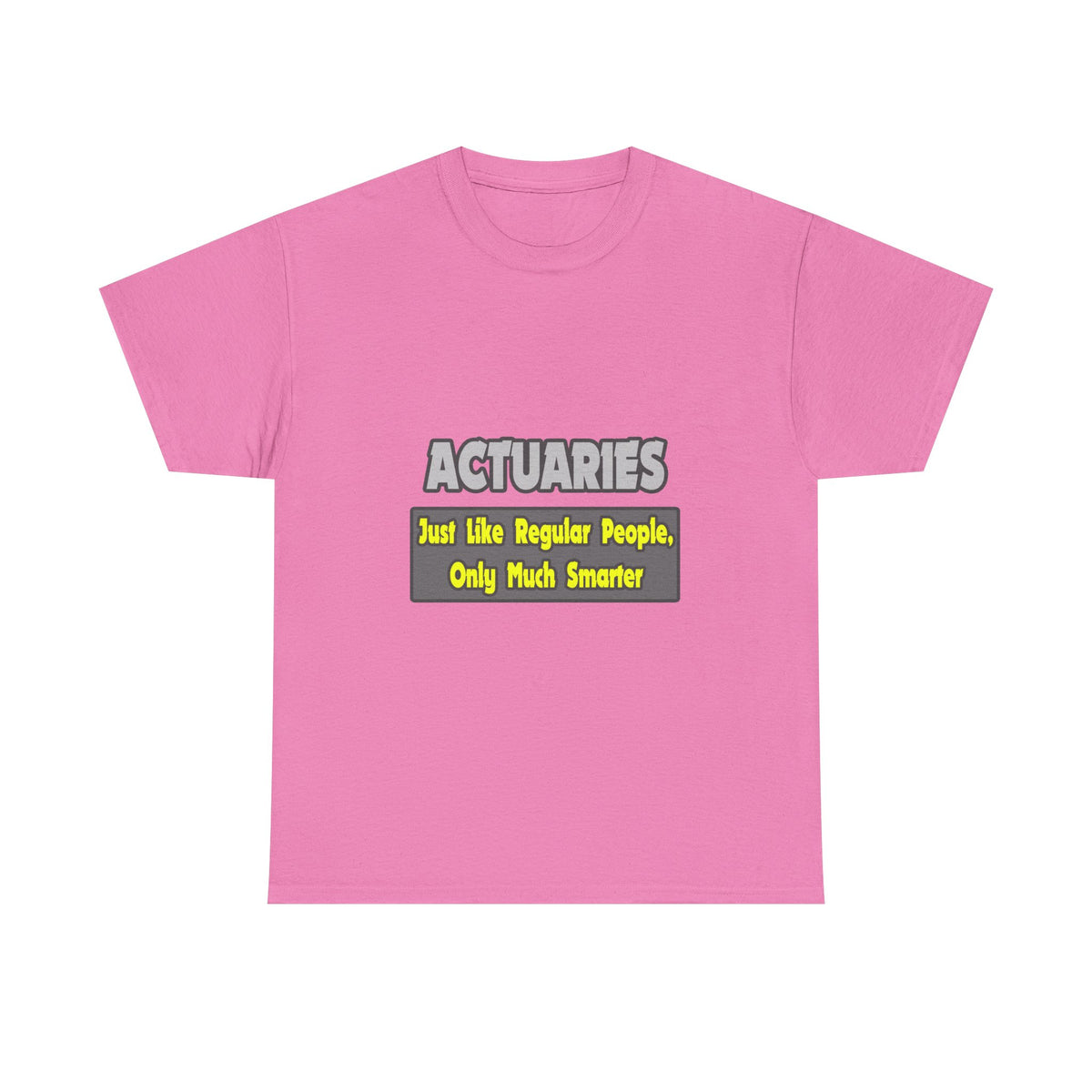 Actuaries...Smarter - Unisex Heavy Cotton Tee