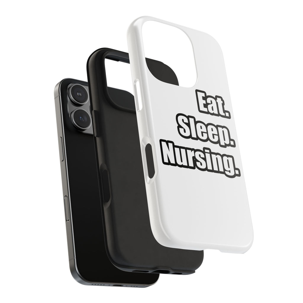 Eat. Sleep. Nursing. - Tough Phone Cases