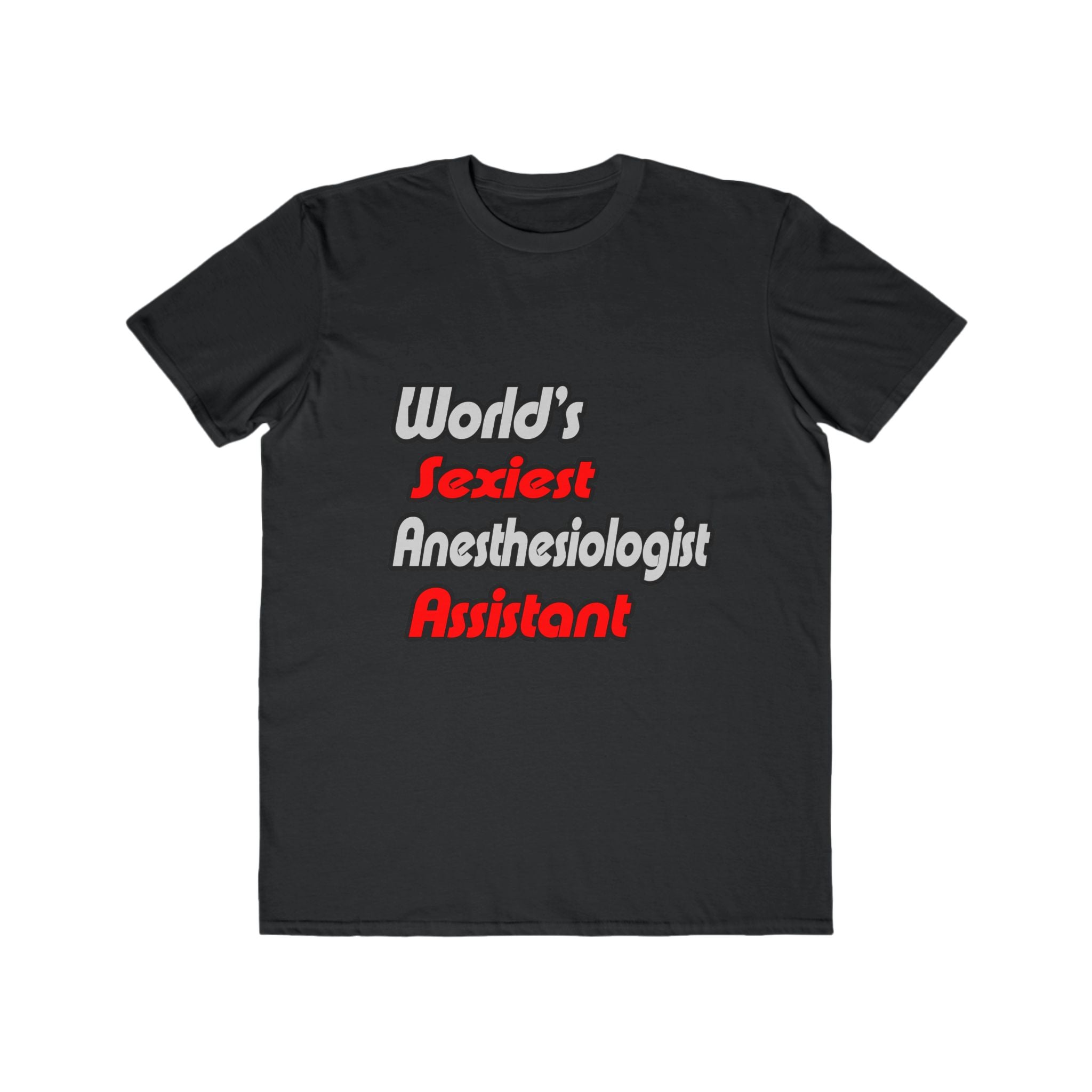 World's Sexiest Anesthesiologist Assistant - Men's Lightweight Fashion Tee
