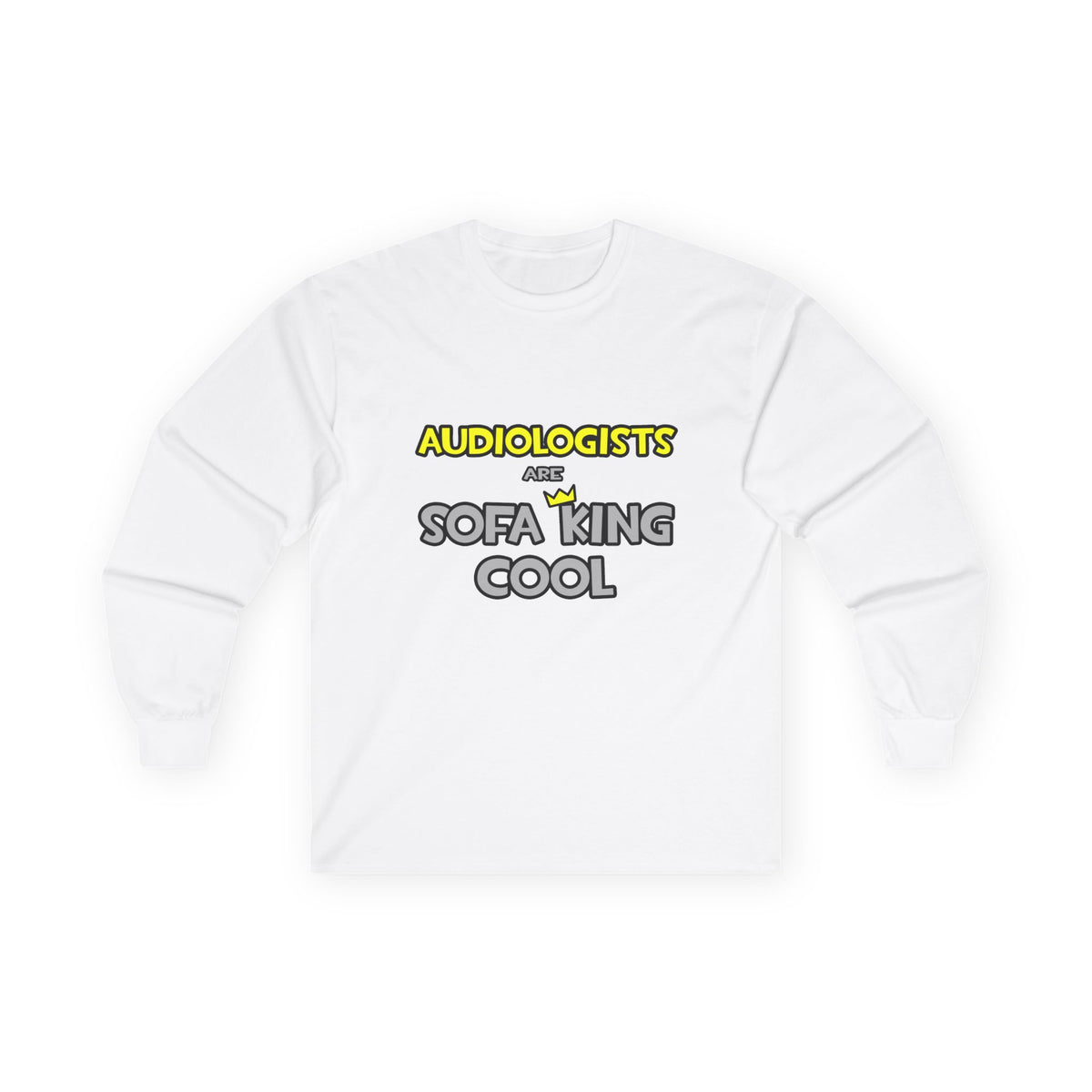 Audiologists Are Sofa King Cool - Unisex Ultra Cotton Long Sleeve Tee