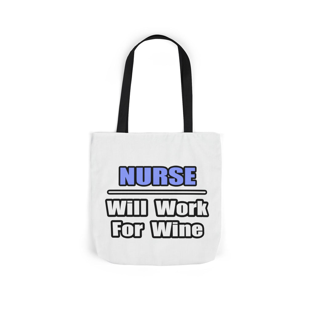 Nurse...Will Work For Wine - Canvas Tote Bag, 5-Color Straps