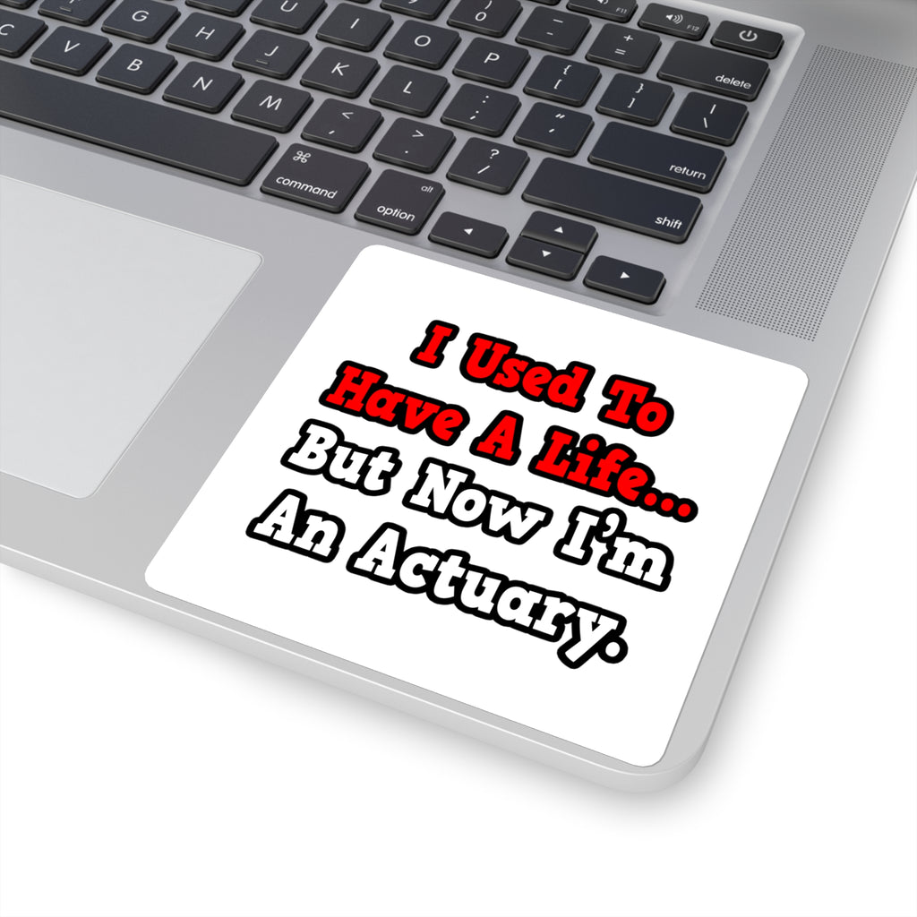 I Used to Have a Life...Actuary - Square Stickers