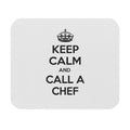 Keep Calm and Call a Chef - Mouse Pad (Rectangle)