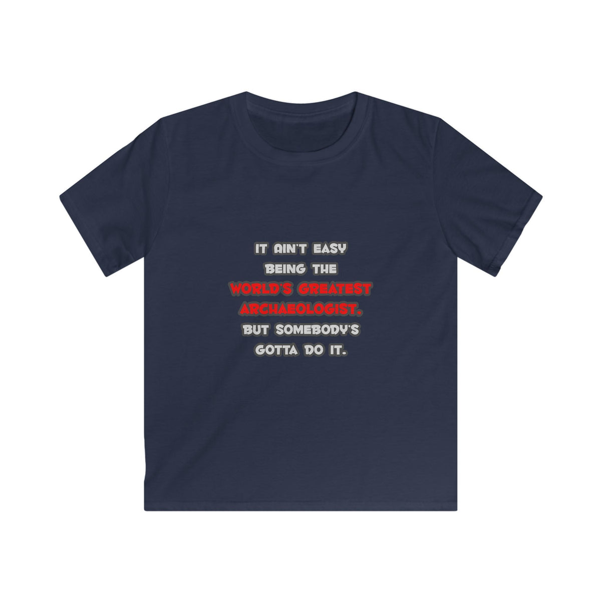 World's Greatest Archaeologist Joke - Kids Softstyle Tee