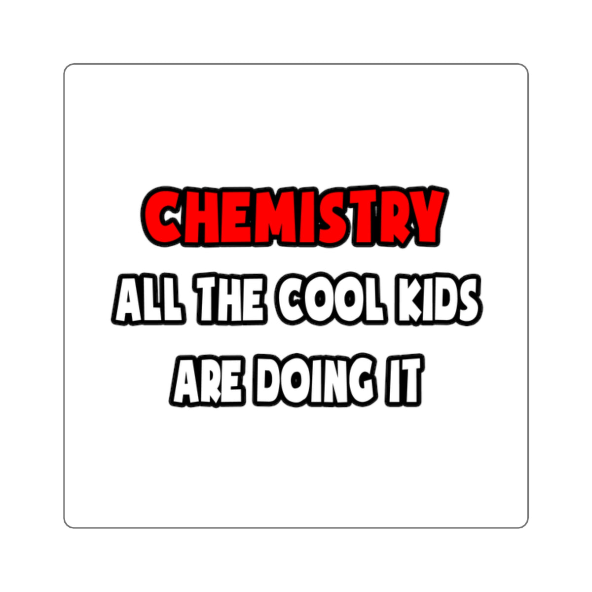Funny Chemist Shirts and Gifts - Square Stickers