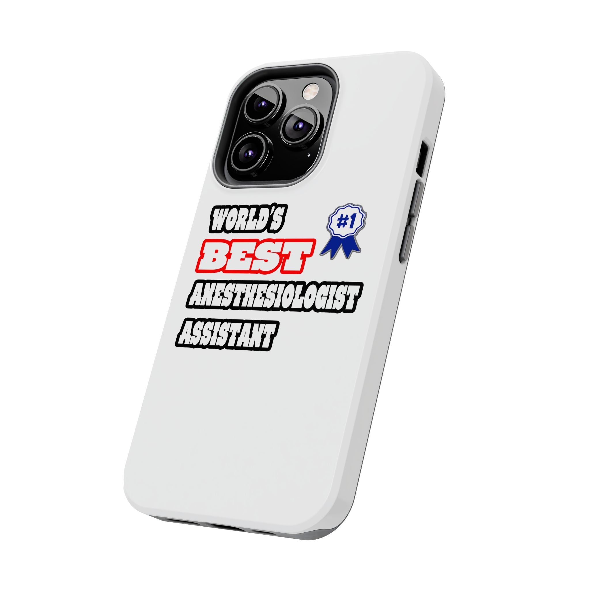 World's Best Anesthesiologist Assistant - Tough Phone Cases
