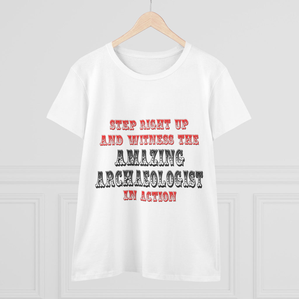 Amazing Archaeologist In Action - Women's Midweight Cotton Tee