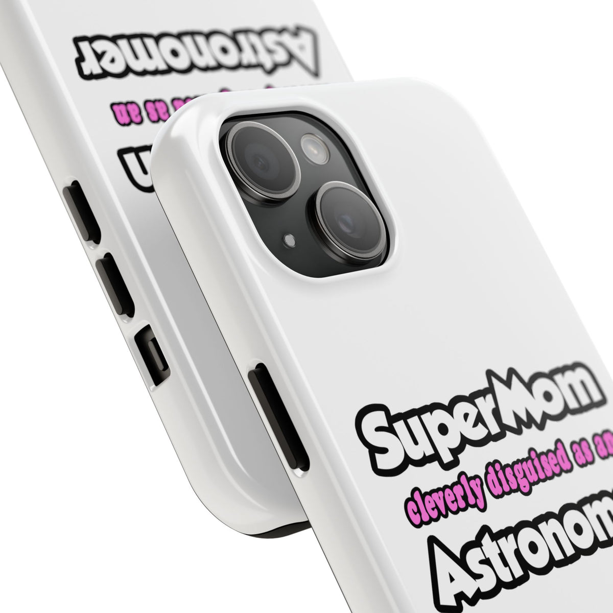 SuperMom...Astronomer - Tough Phone Cases