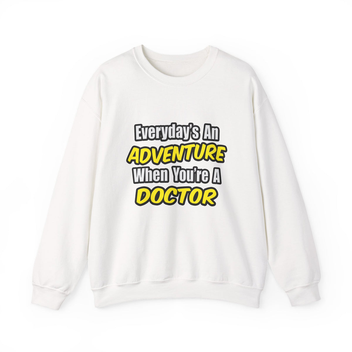 Everyday's An Adventure...Doctor - Unisex Heavy Blend™ Crewneck Sweatshirt