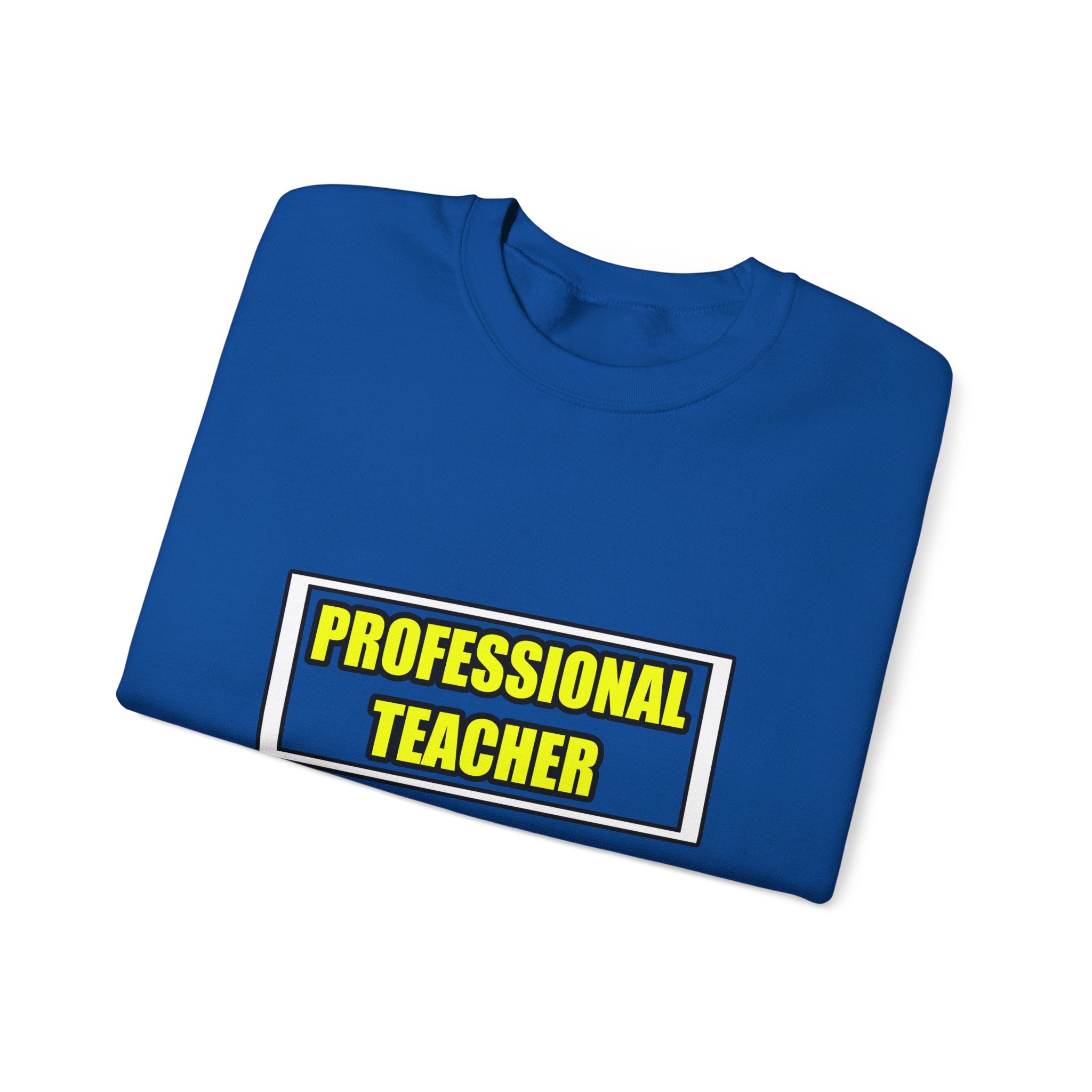 Professional Teacher...Don't Try This At Home - Unisex Heavy Blend™ Crewneck Sweatshirt