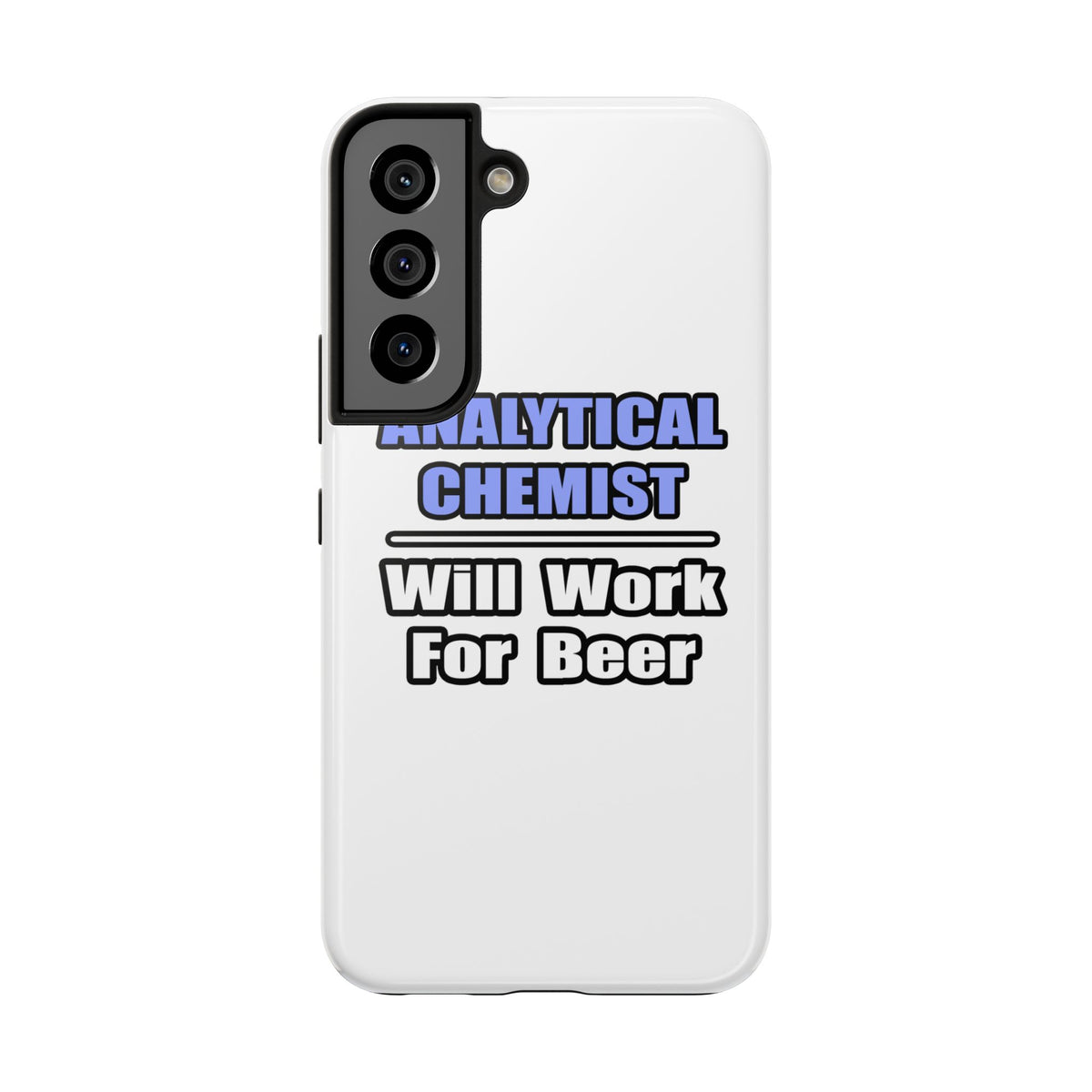 Analytical Chemist...Will Work For Beer - Tough Phone Cases