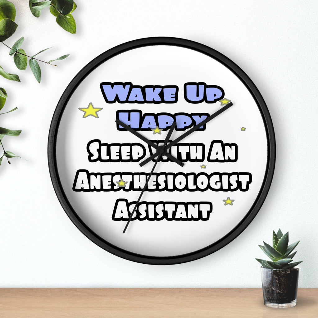 Wake Up Happy .. Sleep With Anesthesiologist Asst - Wall Clock