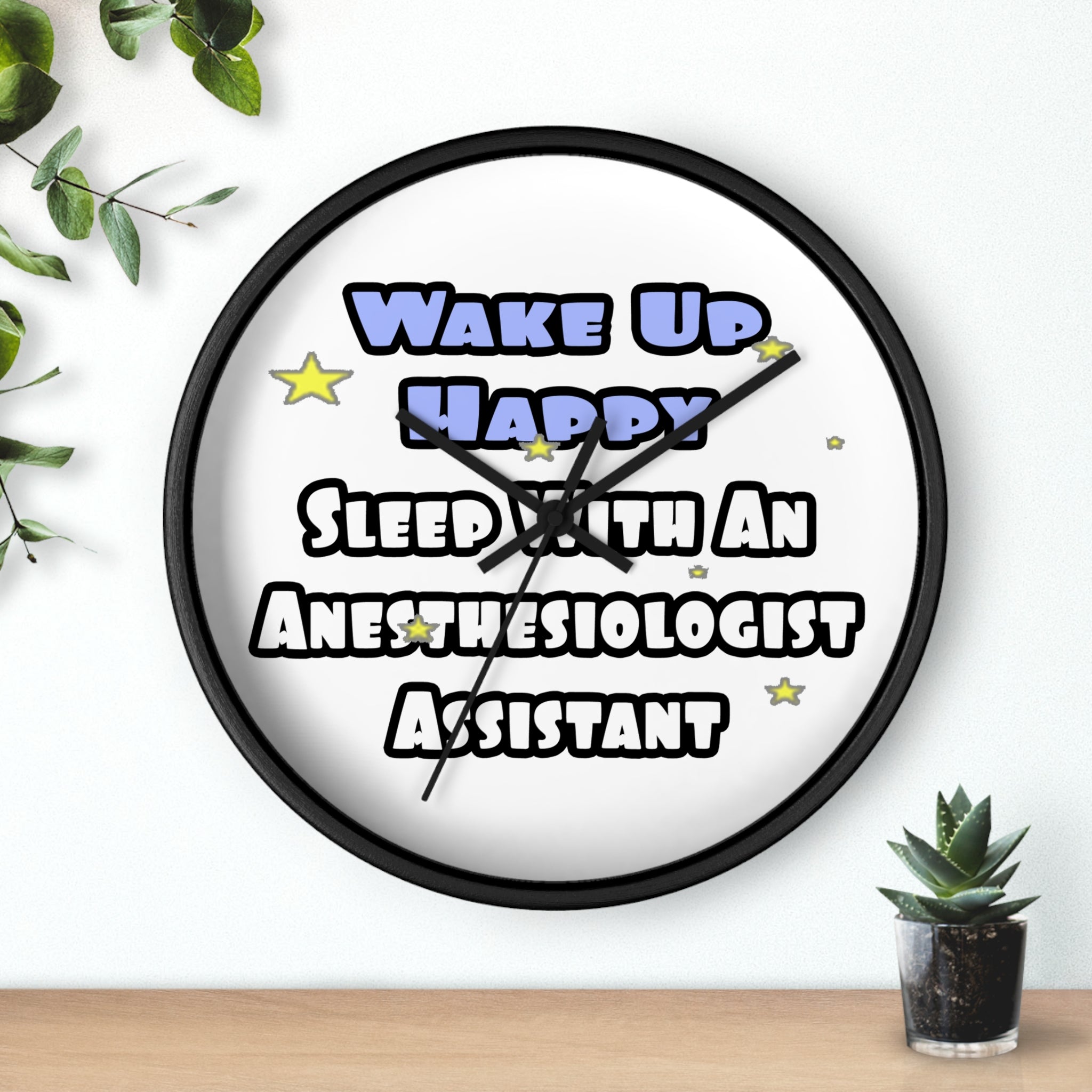 Wake Up Happy .. Sleep With Anesthesiologist Asst - Wall Clock