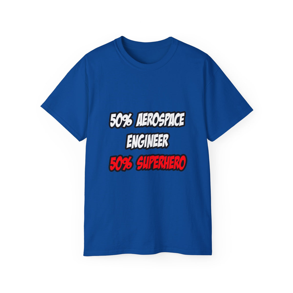 Half Aerospace Engineer...Half Superhero - Unisex Ultra Cotton Tee