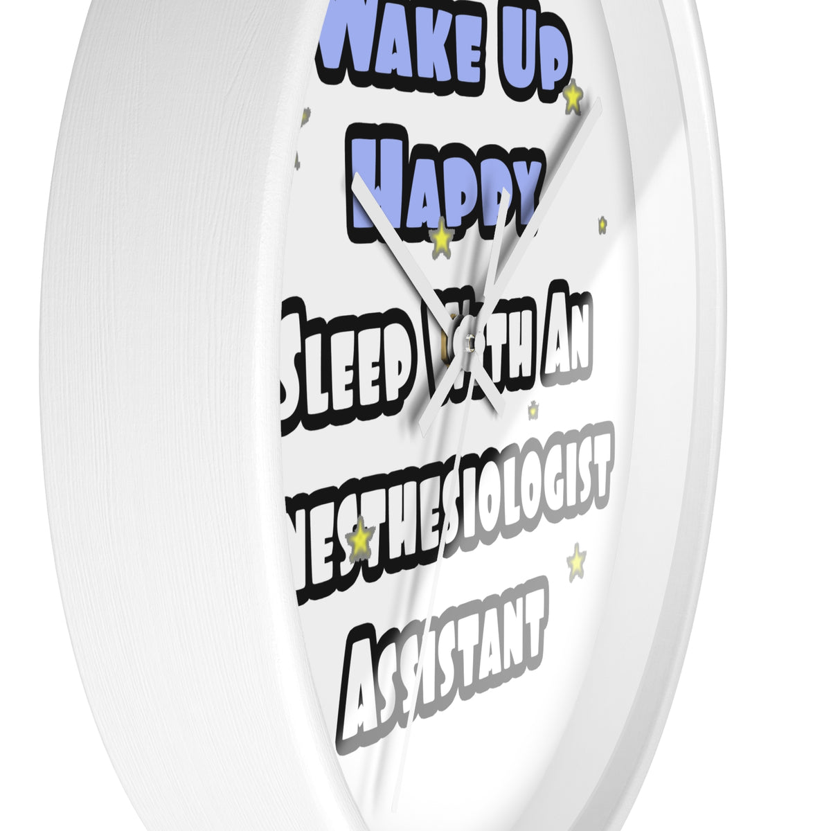 Wake Up Happy .. Sleep With Anesthesiologist Asst - Wall Clock