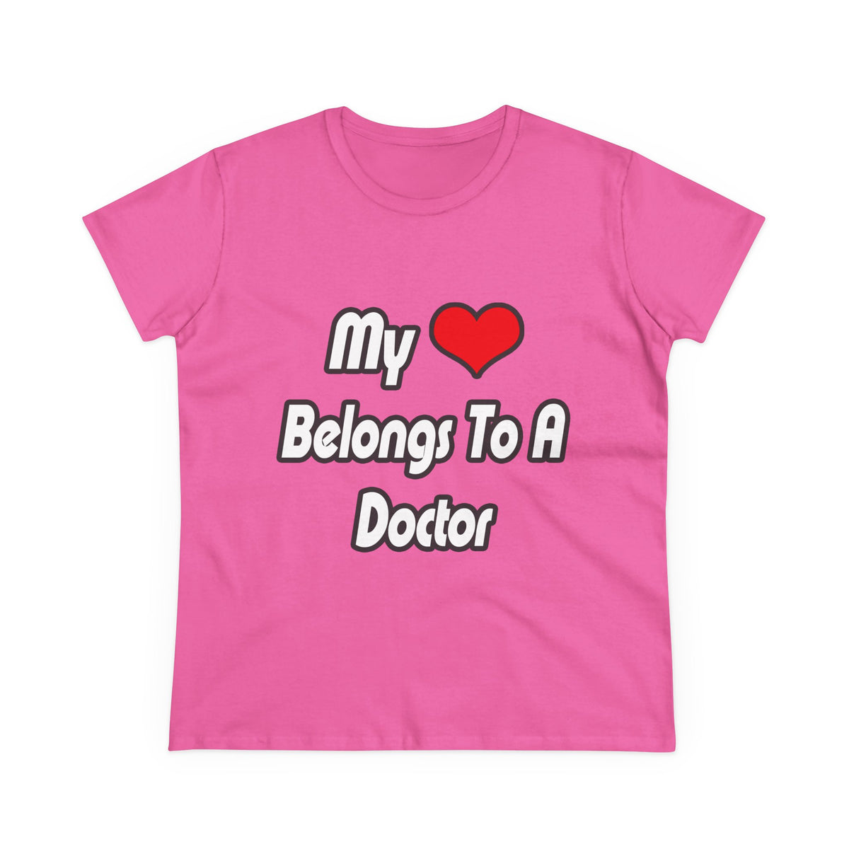 My Heart Belongs To A Doctor - Women's Midweight Cotton Tee