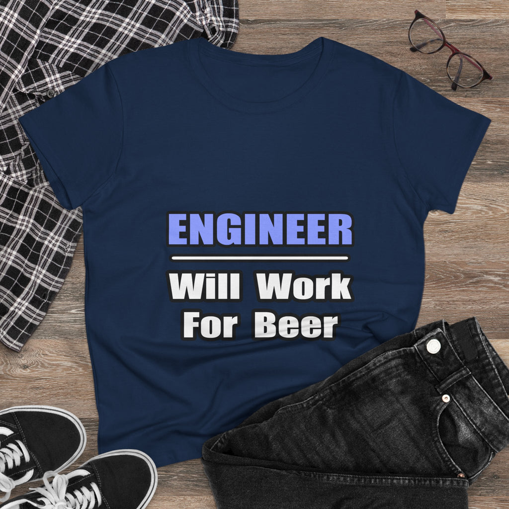 Engineer...Will Work For Beer - Women's Midweight Cotton Tee