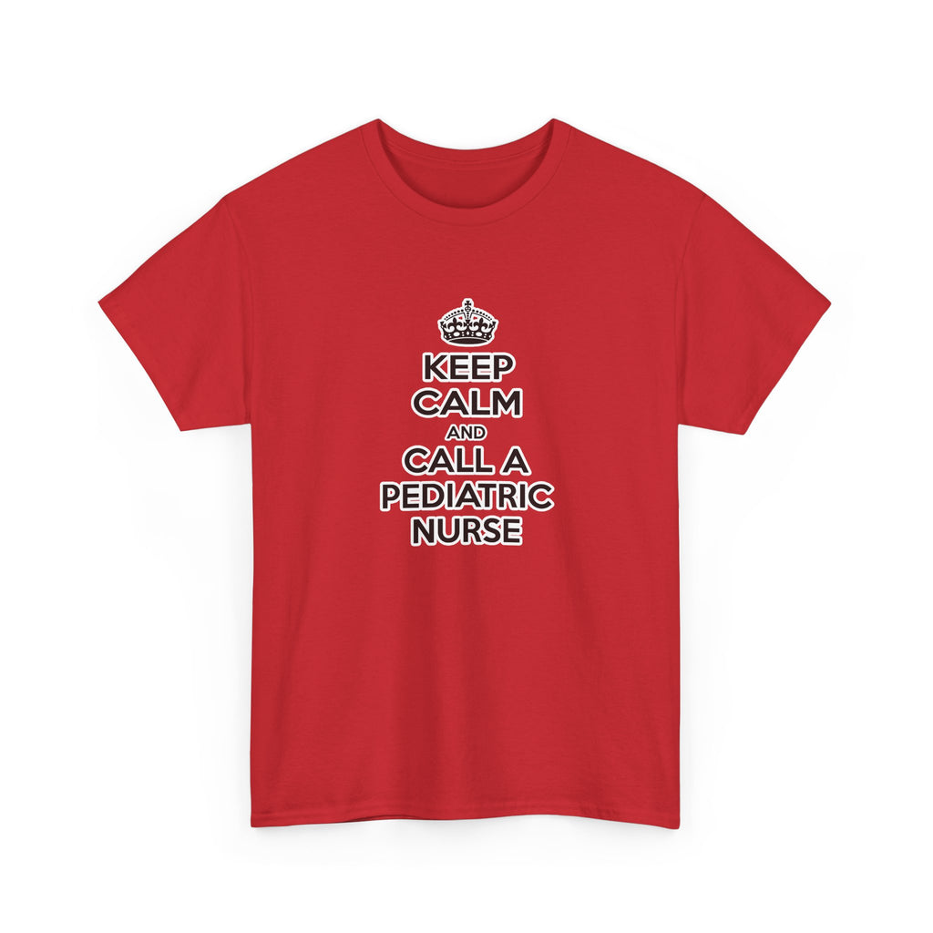 Keep Calm and Call a Pediatric Nurse - Unisex Heavy Cotton Tee