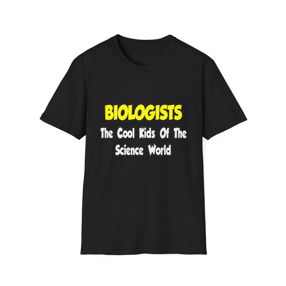 Biologists...Cool Kids of Science World - Unisex Softstyle T-Shirt