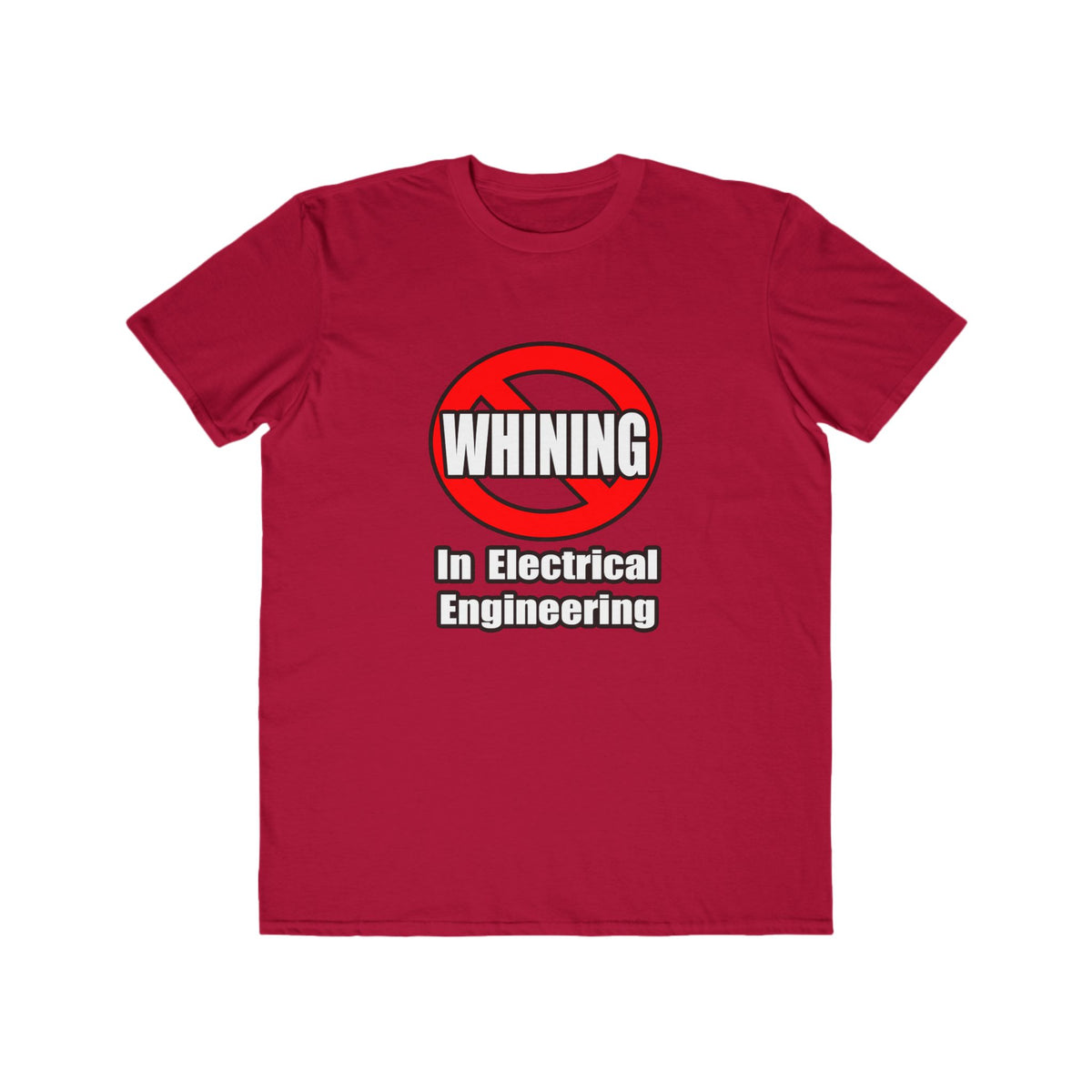 No Whining In Electrical Engineering - Men's Lightweight Fashion Tee