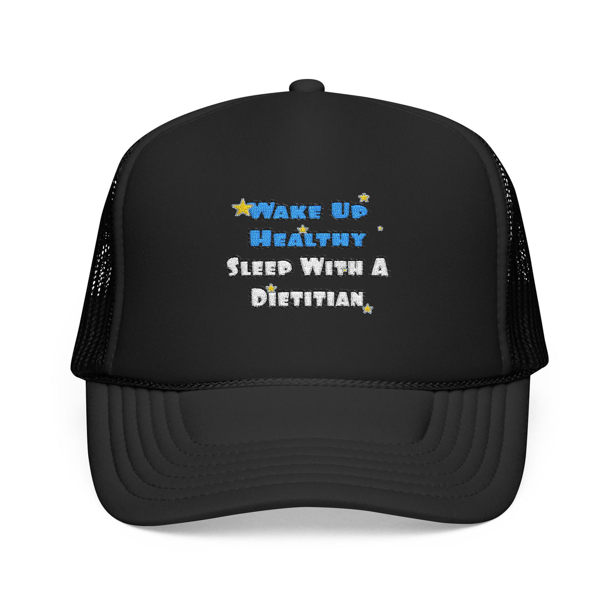 Wake Up Healthy...Sleep With a Dietitian - Foam Trucker Hat