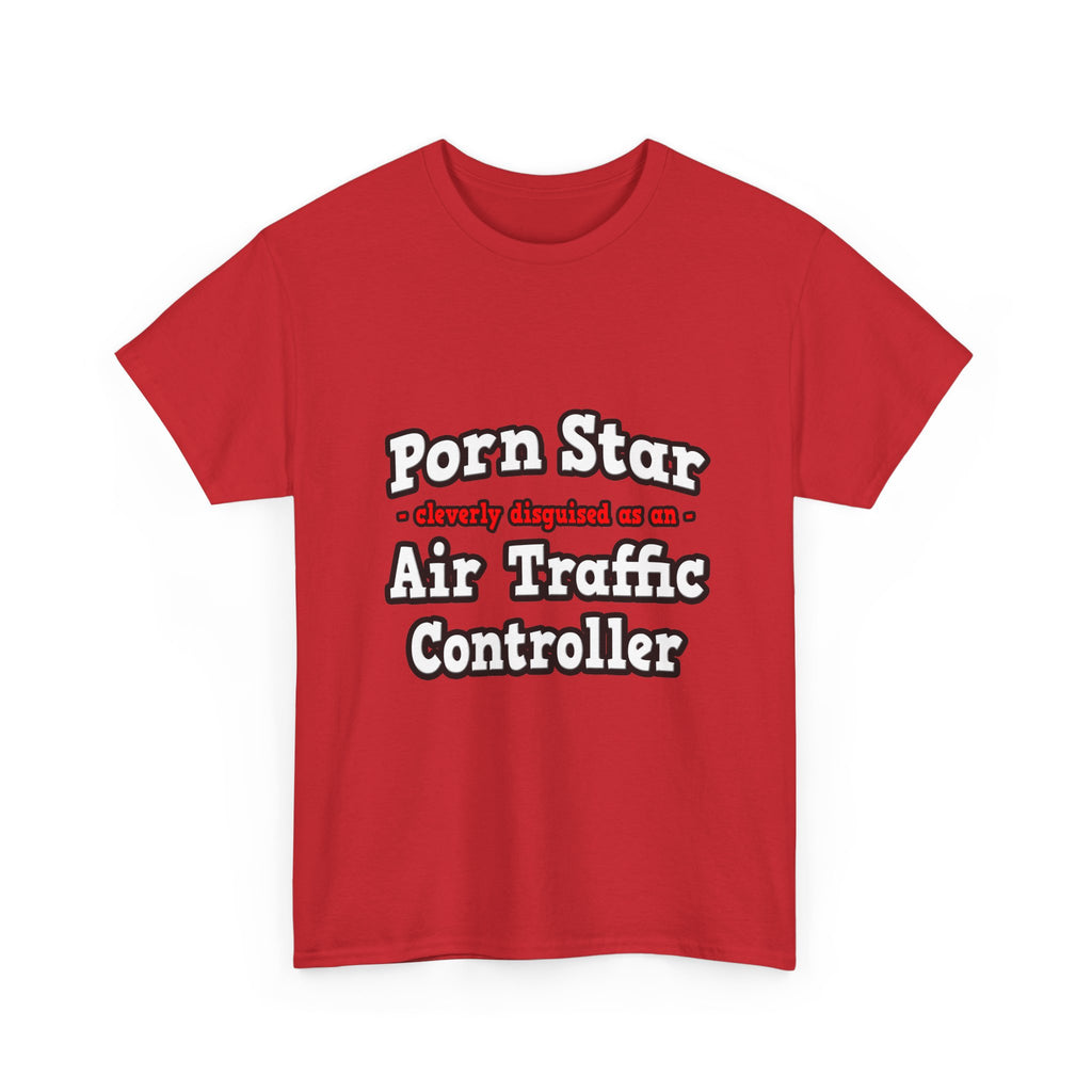 Porn Star...Air Traffic Controller - Unisex Heavy Cotton Tee