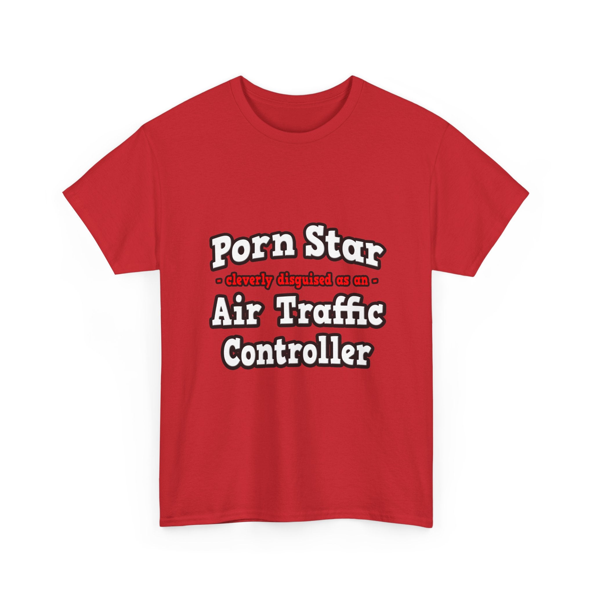 Porn Star...Air Traffic Controller - Unisex Heavy Cotton Tee