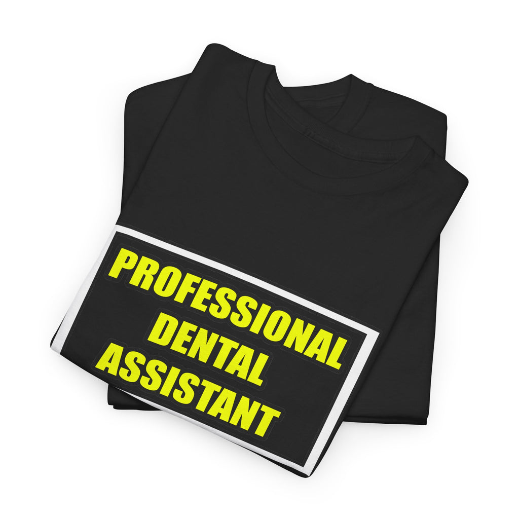 Professional Dental Assistant .. Joke - Unisex Heavy Cotton Tee