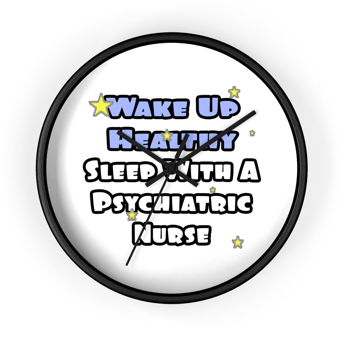 Wake Up Healthy...Sleep With a Psych Nurse - Wall Clock