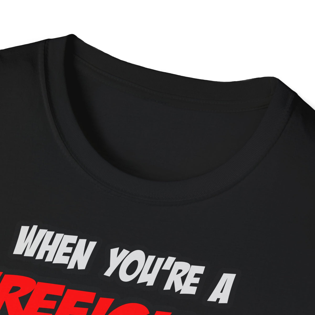 Firefighter .. OMG WTF LOL - Unisex Softstyle T-Shirt