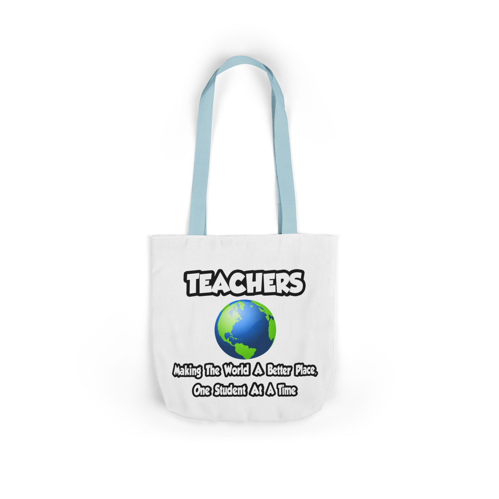 Teachers...Making the World a Better Place - Canvas Tote Bag, 5-Color Straps