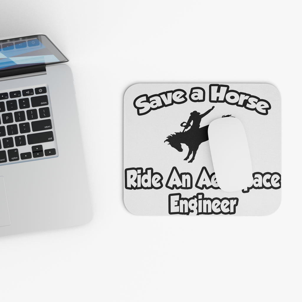 Save a Horse, Ride an Aerospace Engineer - Mouse Pad (Rectangle)
