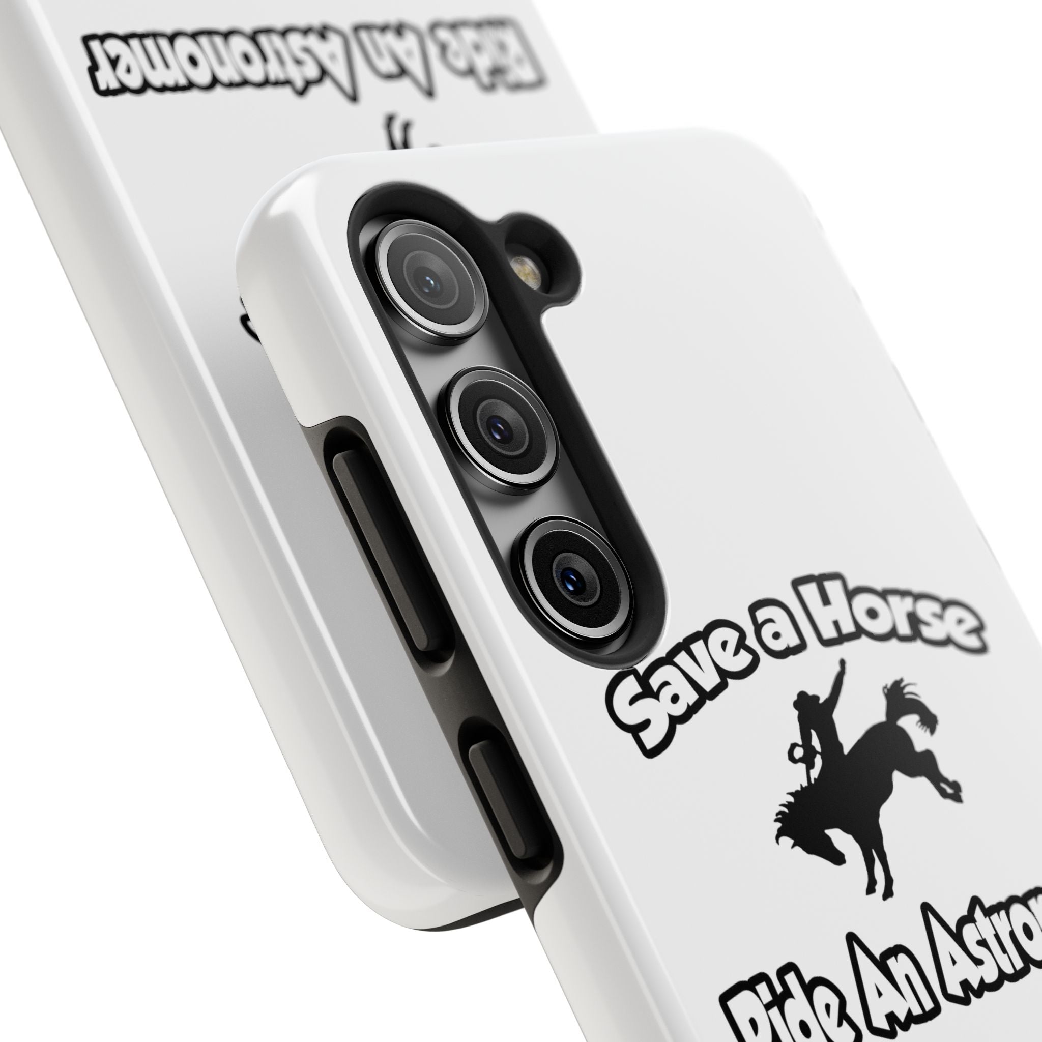Save a Horse, Ride an Astronomer - Tough Phone Cases
