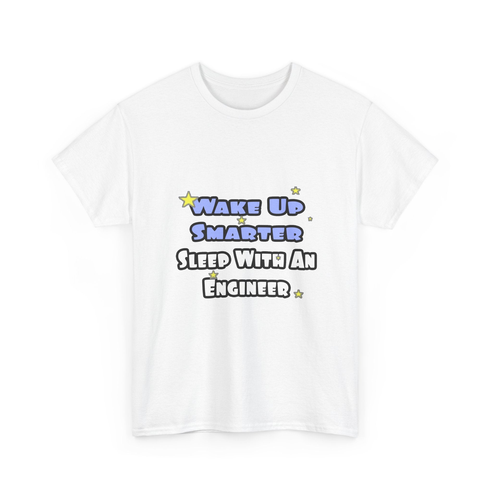 Wake Up Smarter...Sleep With an Engineer - Unisex Heavy Cotton Tee