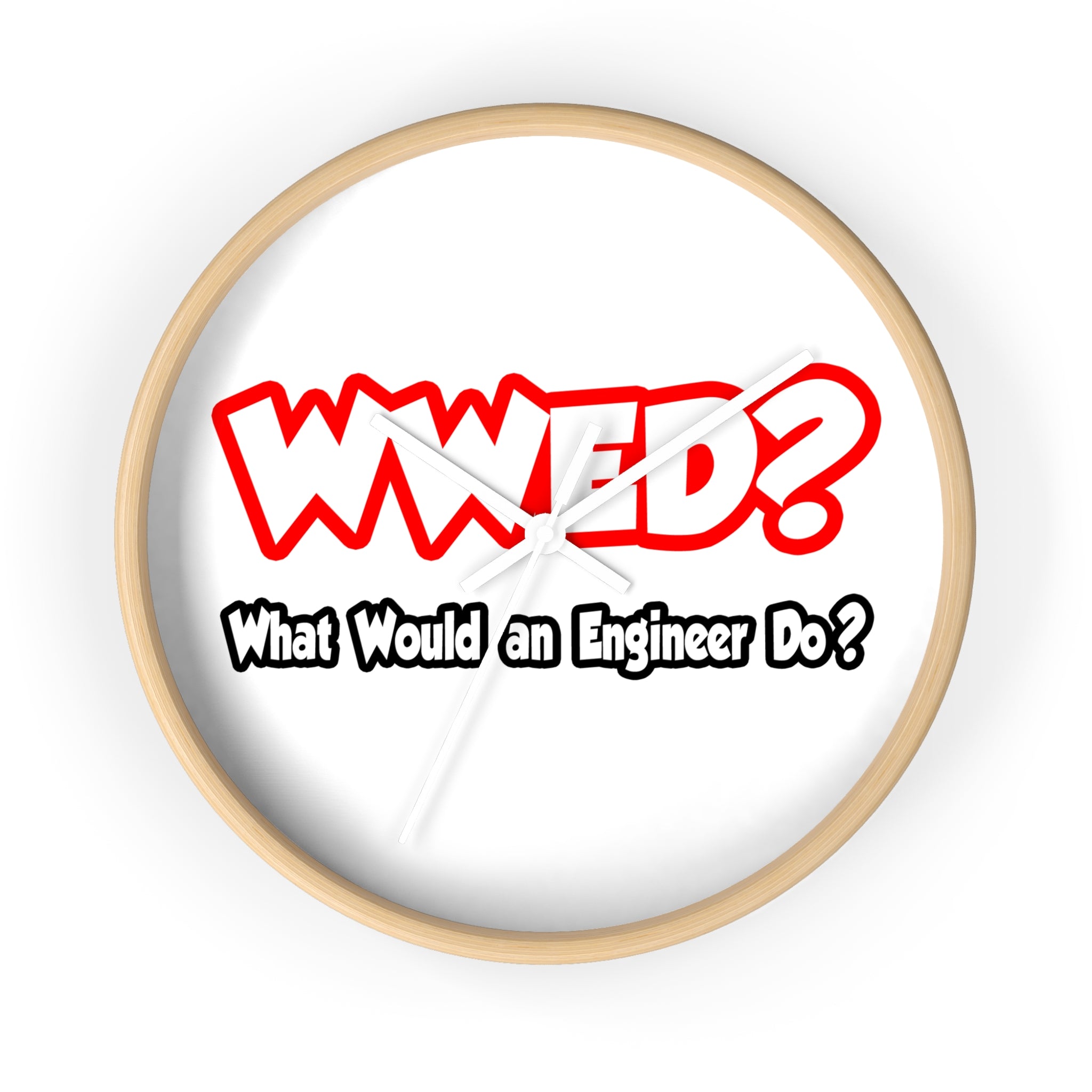 WWED...What Would an Engineer Do - Wall Clock
