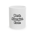 Best. Allergist. Ever - Ceramic Mug, (11oz, 15oz)