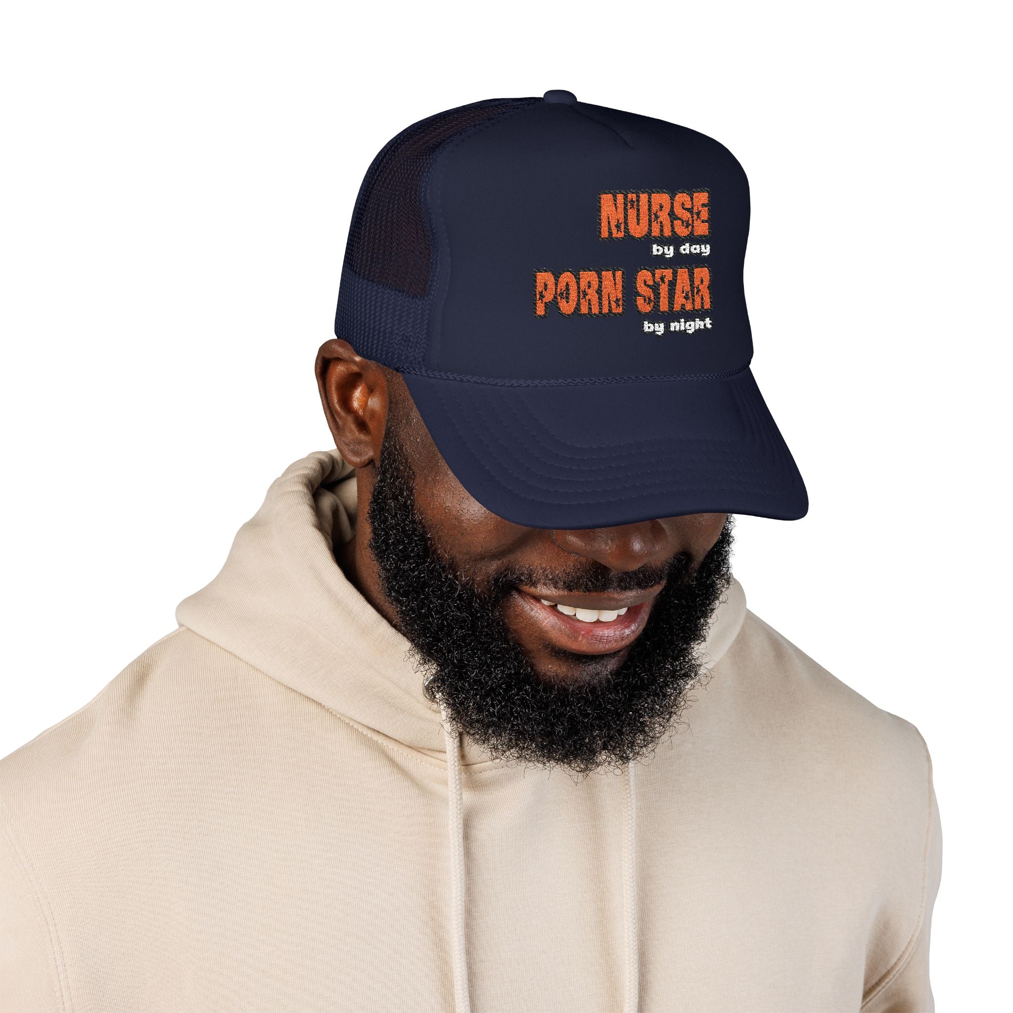 Nurse By Day...Porn Star By Night - Foam Trucker Hat