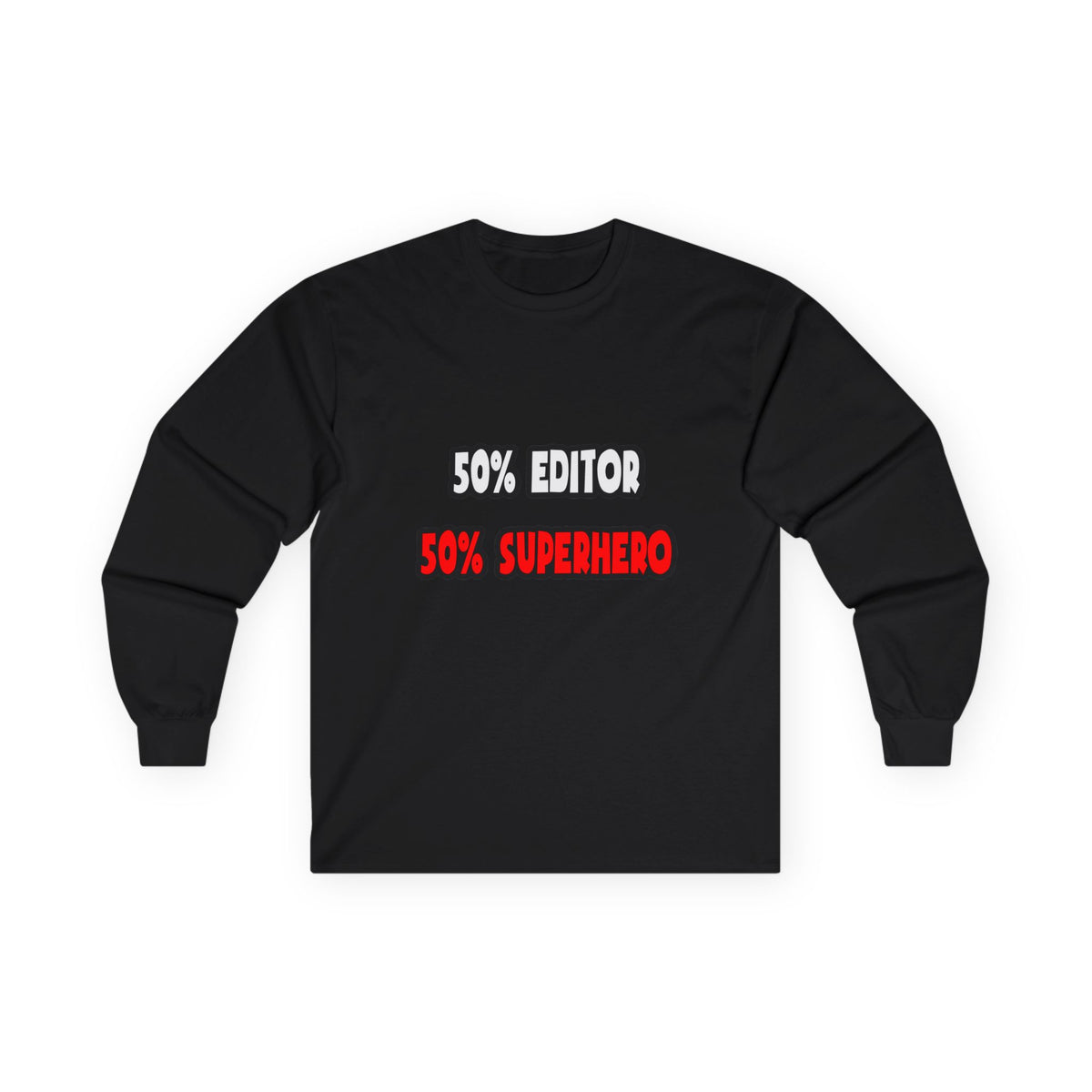 Half Editor ... Half Superhero - Unisex Ultra Cotton Long Sleeve Tee