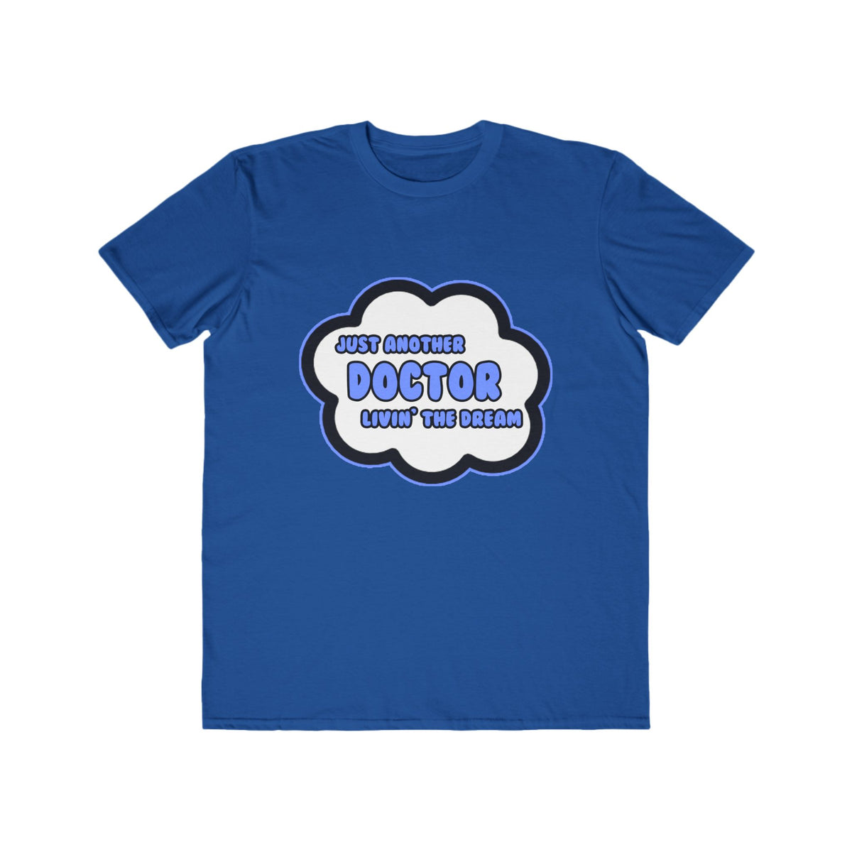 Doctor .. Livin' The Dream - Men's Lightweight Fashion Tee