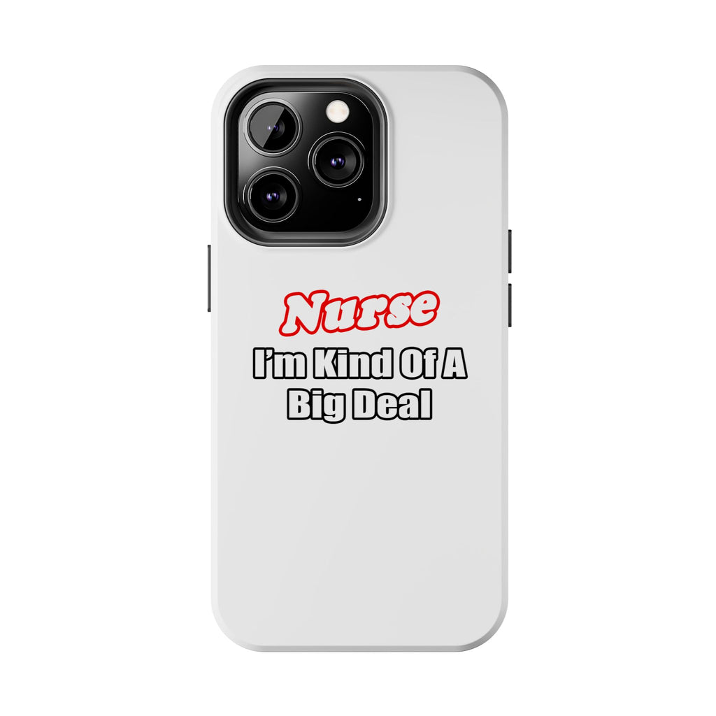 Nurse Big Deal - Tough Phone Cases