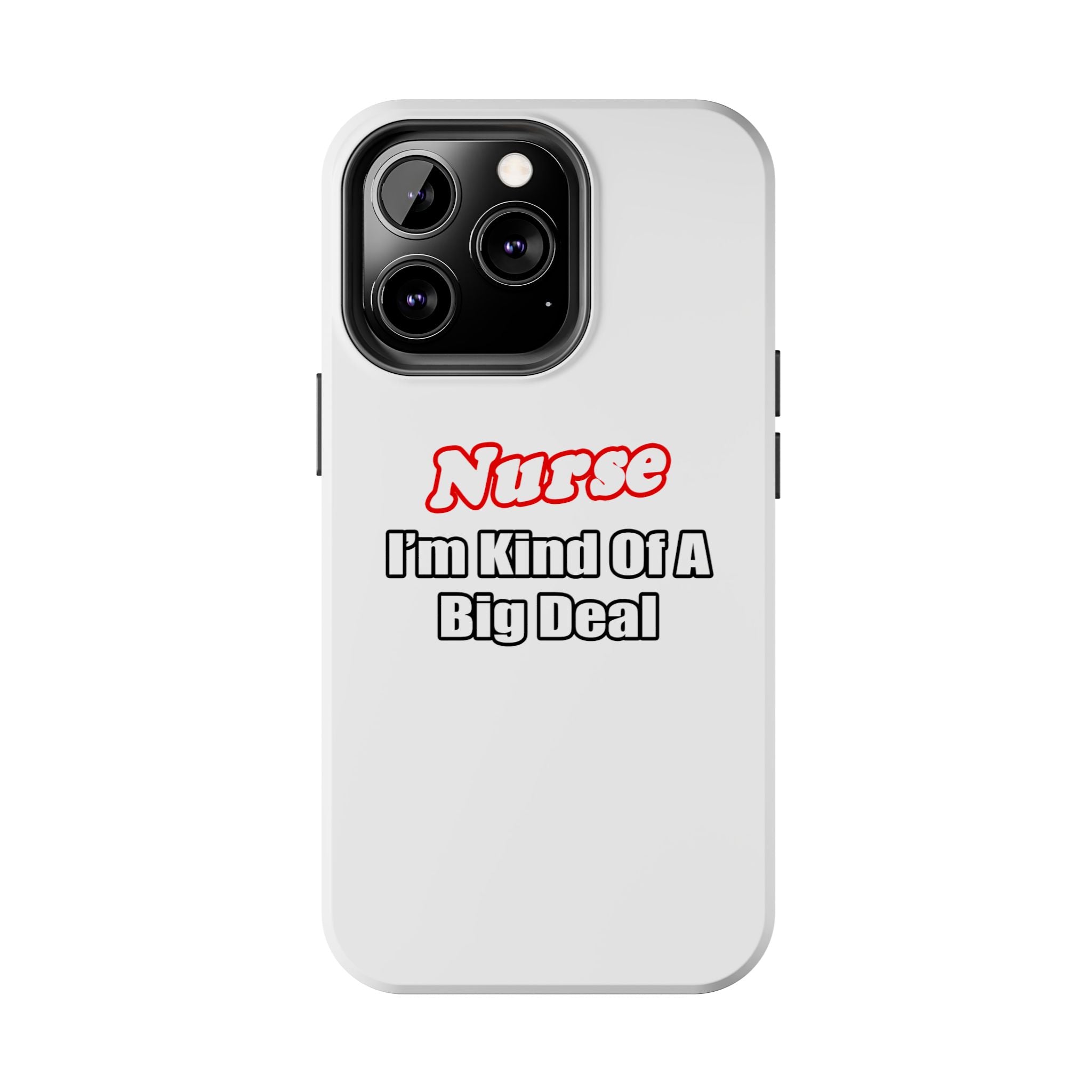 Nurse Big Deal - Tough Phone Cases
