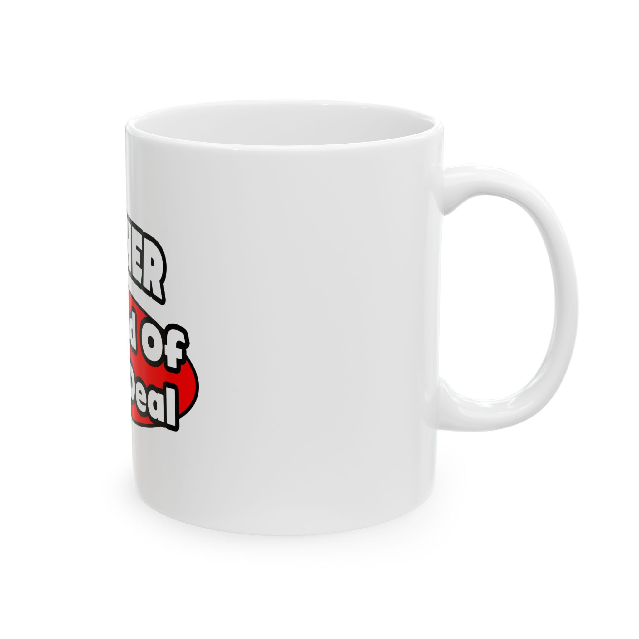 Teacher...Big Deal - Ceramic Mug, (11oz, 15oz)