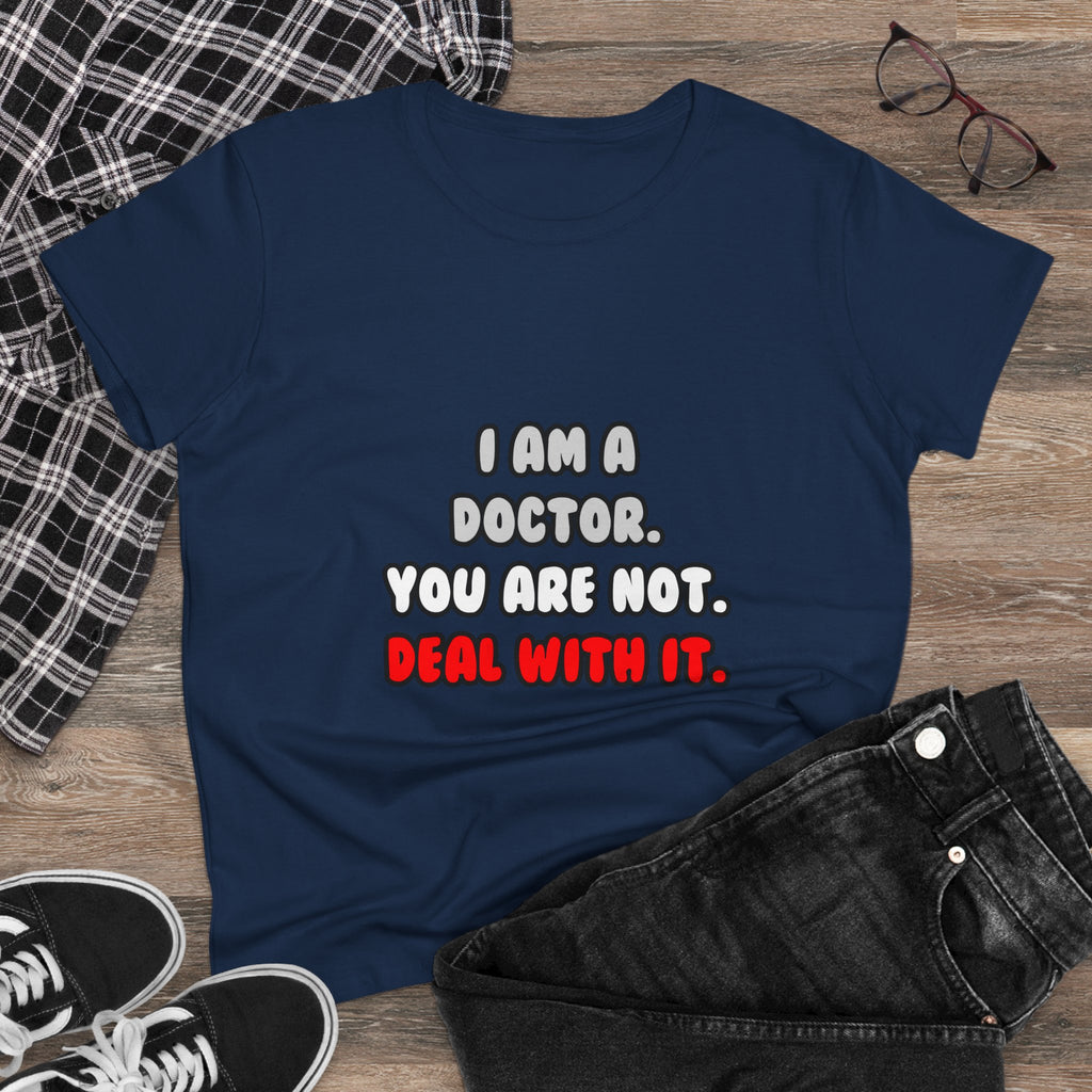 Deal With It ... Funny Doctor - Women's Midweight Cotton Tee