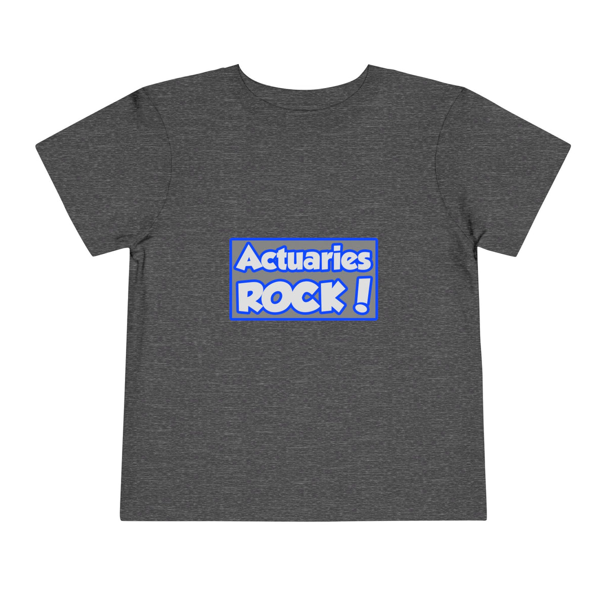 Actuaries Rock! - Toddler Short Sleeve Tee