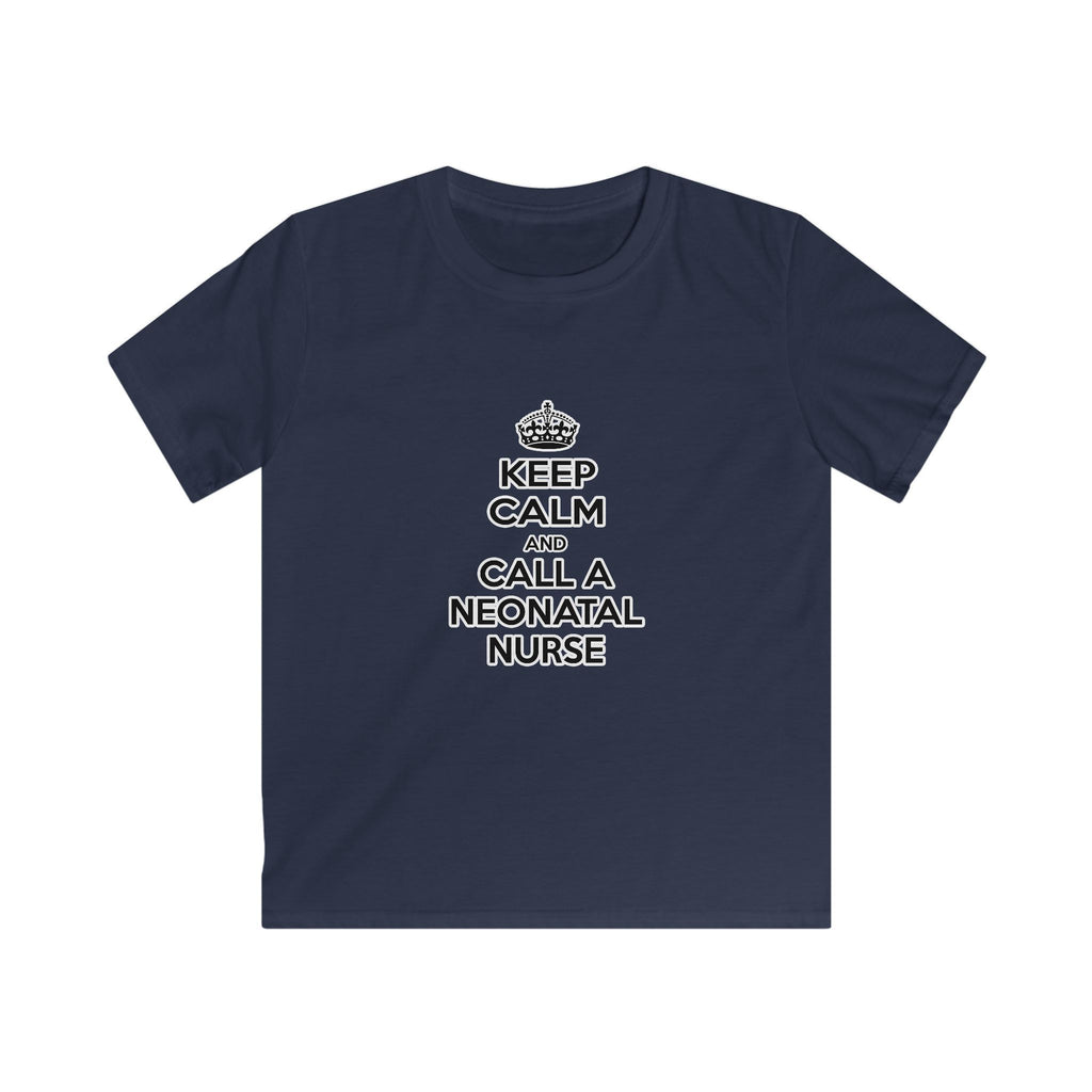 Keep Calm and Call a Neonatal Nurse - Kids Softstyle Tee