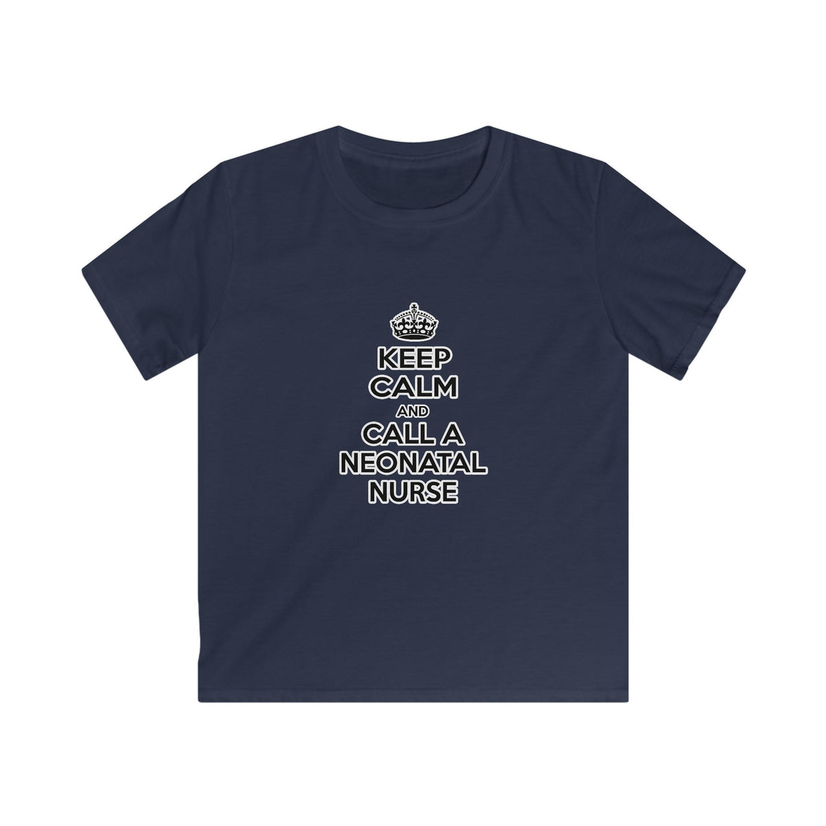 Keep Calm and Call a Neonatal Nurse - Kids Softstyle Tee