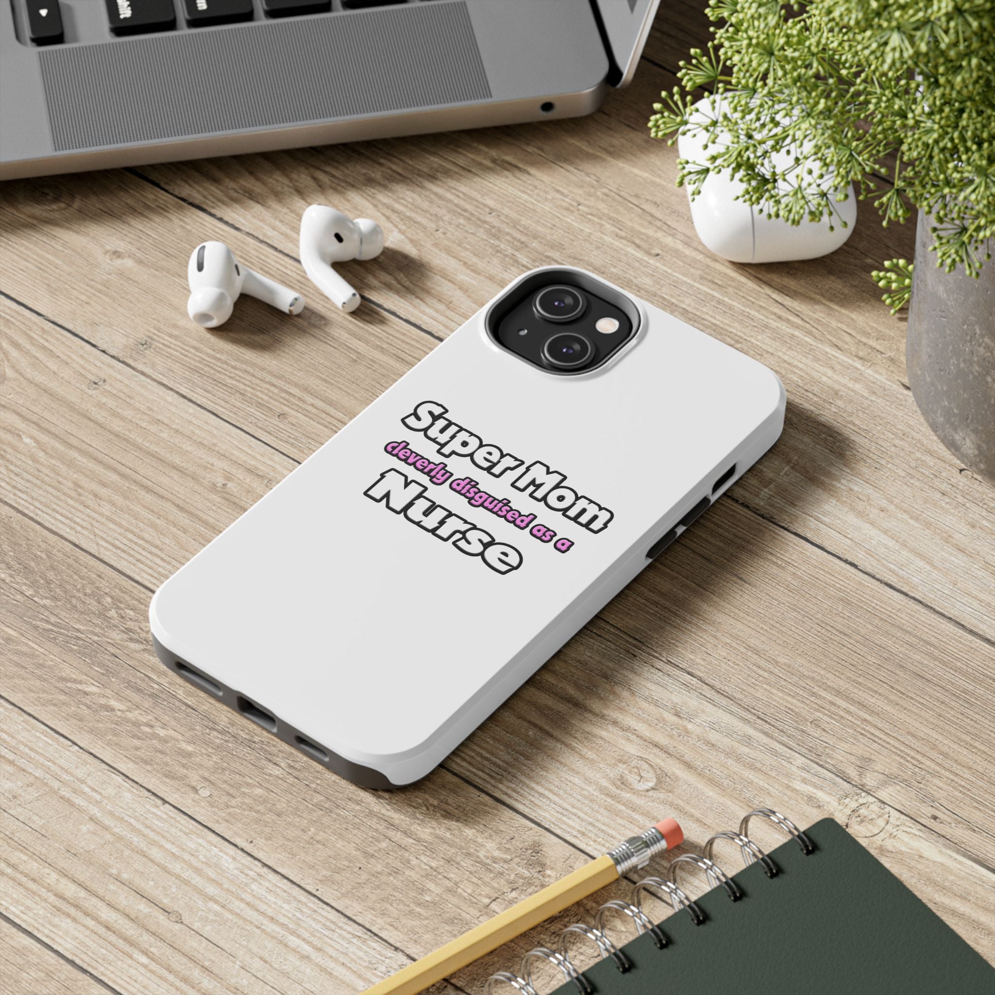 Super Mom ... Nurse - Tough Phone Cases